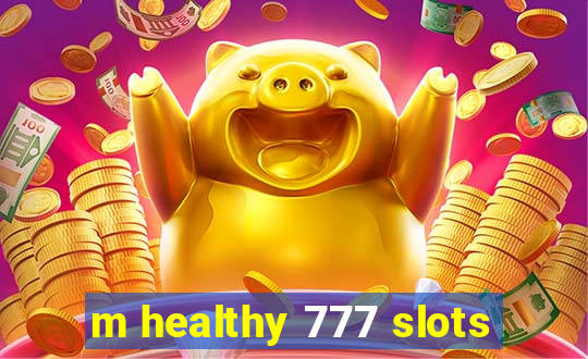 m healthy 777 slots